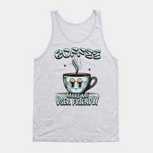 Coffee Makes Me User Friendly Cute Programmer Mug Tee Tank Top